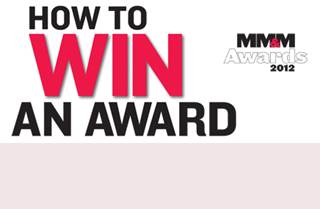 MM&M Awards 2012: How to Win an Award MM&M Awards 2012: How to Win an Award