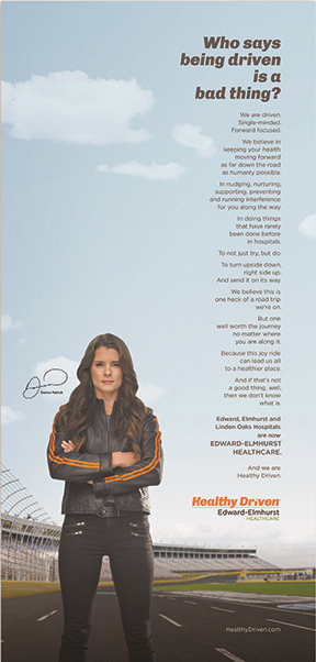 Racecar driver Danica Patrick headlined Maricich's awareness push for Edward-Elmhurst Healthcare Racecar driver Danica Patrick headlined Maricich's awareness push for Edward-Elmhurst Healthcare